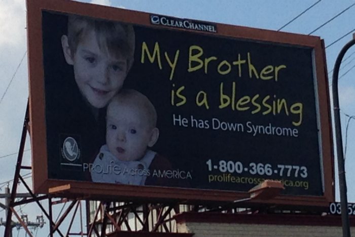 All over the country, billboards recently sprang up implying that babies with disabilities need to be 