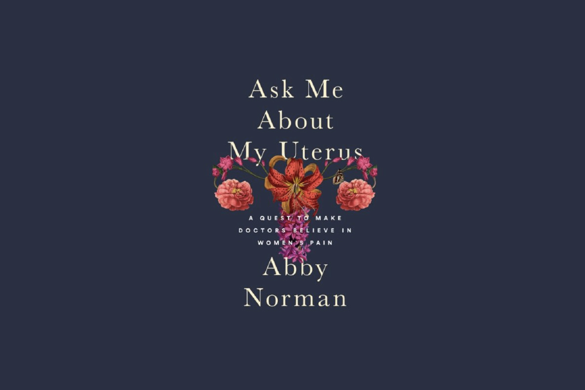 abby norman ask me about my uterus
