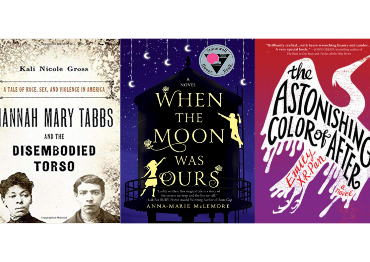 [Photo: A rendering of three book covers: Hannah Mary Tabbs and the Disembodied Torso, When the Moon Was Ours, and The Astonishing Color of After]