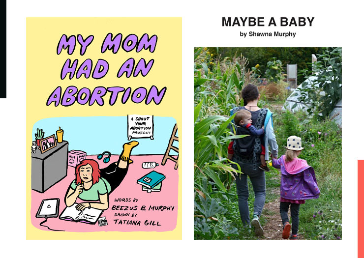 Split screen photo of the covers to My Mom Had an Abortion and Maybe a Baby