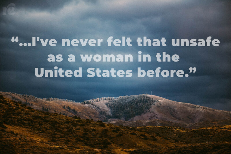 I've never felt that unsafe as a woman in the United States before.